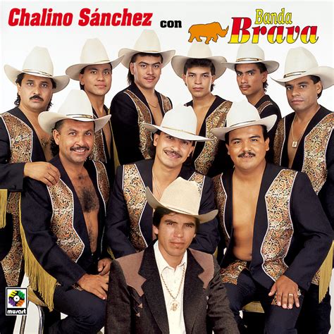 Chalino Sanchez Chalino Sánchez con Banda Brava iHeart