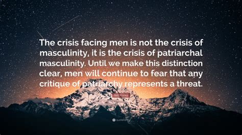 Bell Hooks Quote The Crisis Facing Men Is Not The Crisis Of