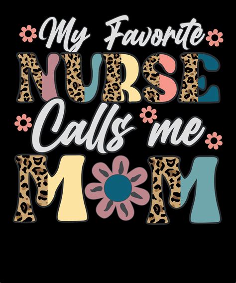 My Favorite Nurse Calls Me Mom Nurse Mom T Shirt Design 21515705 Vector