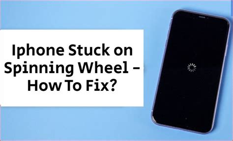 Iphone Frozen On Spinning Wheel Fix It Now Easy Guide