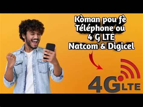 Kòman pou fè téléphone ou 4G LTE Natcom Digicel Apharistech 4GLTE