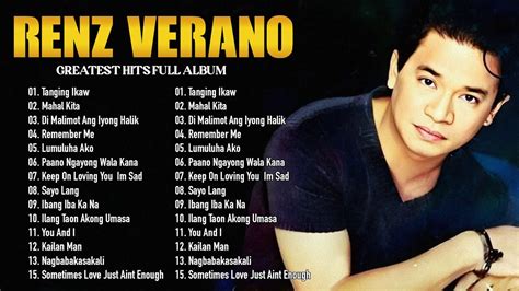 Renz Verano Greatest Hits Best Songs Tagalog Love Songs 80 S 90 S