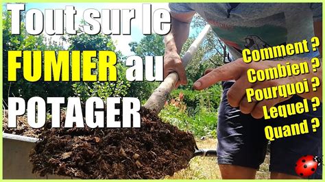 Le Fumier Au Potager Tout Savoir Ou Presque Youtube