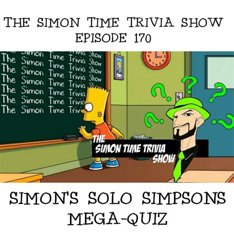 The Simon Time Trivia Show - #170 - Simon's Solo Simpsons Mega Quiz ...