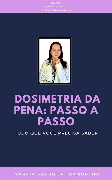 DOSIMETRIA DA PENA PASSO A PASSO Márcia Gabriela Tramontini Fonseca