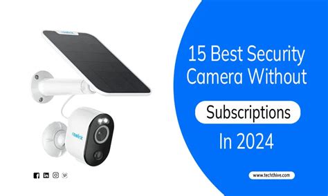 15 Best Security Camera Without Subscription In 2024