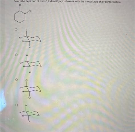 Solved Select The Depiction Of Trans 1 2 Dimethylcyclohexane Chegg