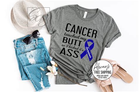 Cancer Touched My Butt So I Kicked Its Ass UNISEX FIT Colon Cancer