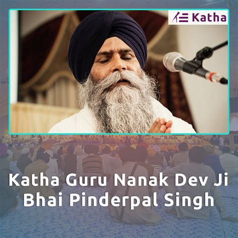 Katha Guru Nanak Dev Ji - Bhai Pinderpal Singh - Gurbani Collection ...