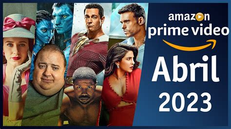 Estrenos Amazon Prime Video Abril Top Cinema Youtube