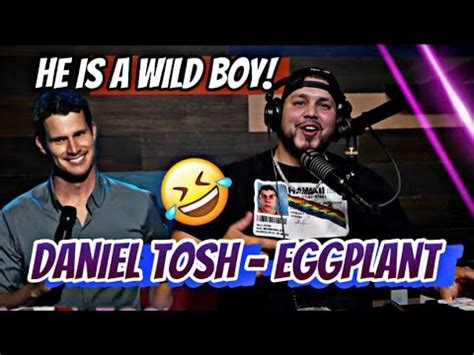 HE HAS NO FEAR Daniel Tosh Eggplant REACTION TMG REACTS