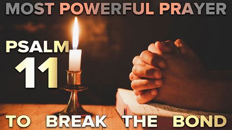 Psalm The Most Powerful Prayer To Break The Bonds Youtube