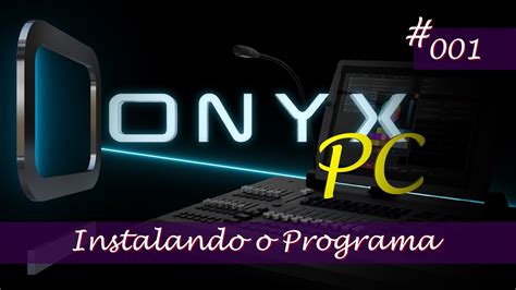 Onyx PC 001 Instalando O Programa ONYX 4 8 YouTube