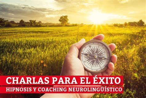 Charlas para el éxito Hipnosis y Coaching Neurolingüístico