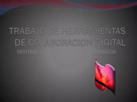 Ppt Trabajo De Herramientas De Colaboracion Digital Powerpoint Presentation Id5490001