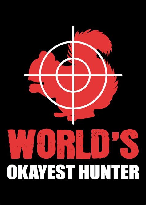 Worlds Okayest Hunter Hun Poster Picture Metal Print Paint By