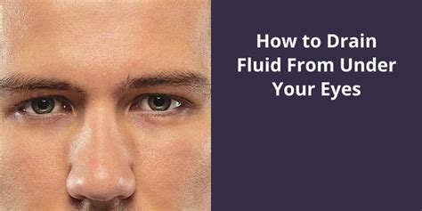 How To Drain Fluid From Under Your Eyes