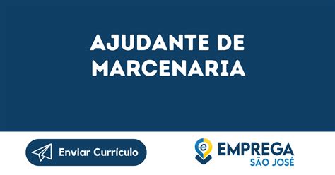 Ajudante De Marcenaria São José Dos Campos Sp Emprega São José