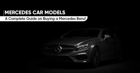 Mercedes Car Models: A Complete Guide on Buying a Mercedes Benz! - CarLelo