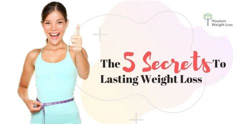 The Secrets To Lasting Weight Loss Houston Weight Loss Surgical