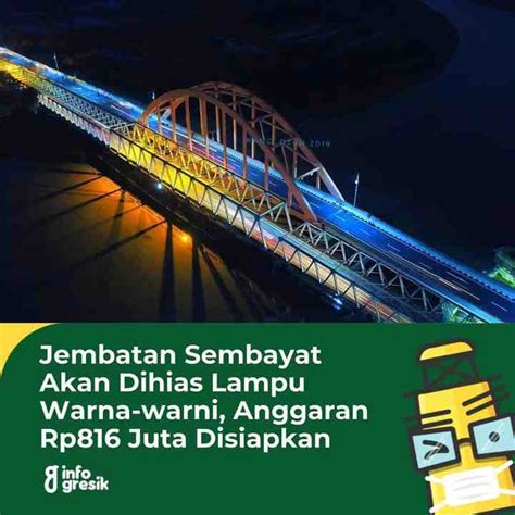 Jembatan Sembayat Akan Bersolek Di Akhir Tahun Atmago