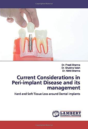 Current Considerations In Peri Implant Disease And Its Management Hard And Soft Tissue Loss