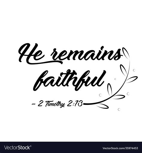 Christian Calligraphy He Remains Faithful Vector Image