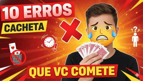 Como Bater Com As 10 Na Cacheta - 10 Erros de Iniciante na Cacheta que Você Nem Percebe