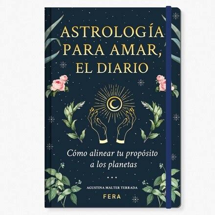 Astrolog A Para Amar El Diario C Mo Alinear Tu Prop Sito A Los