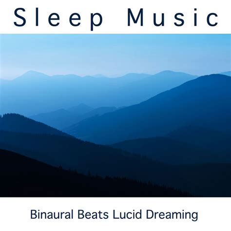 Sleep Music Binaural Beats Lucid Dreaming Album By Binaural Nature