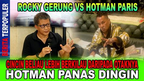 ROCKY GERUNG VS HOTMAN PARIS CINCIN BELIAU LEBIH BERKILAU DARIPADA