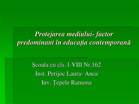 PPT Protejarea mediului factor predominant î n educa ț ia