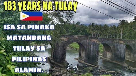 183 Years Old Na Tulay Isa Sa Pinakamatandang Tulay Sa Pilipinas