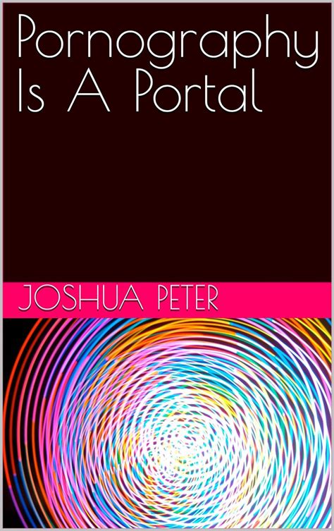Amazon Pornography Is A Portal A Divine Revelation Dark Side Of Porn And Masturbation