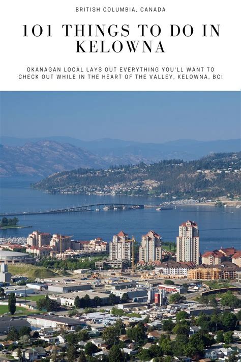 101 Things To Do In Kelowna, BC, Canada from a local. This guide ...