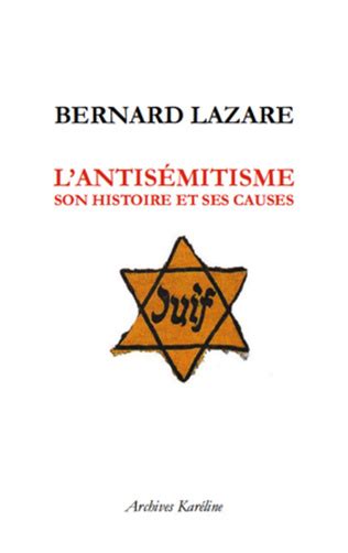 L Antis Mitisme Son Histoire Et Ses Causes Bernard Lazare Livre