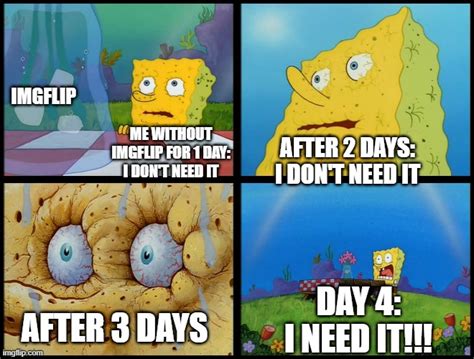 Spongebob - "I Don't Need It" (by Henry-C) Memes - Imgflip