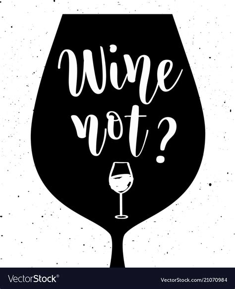 Wine Not Lettering Royalty Free Vector Image Vectorstock