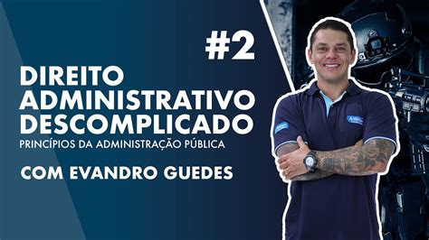 Aula De Direito Administrativo Descomplicado Evandro Guedes 02