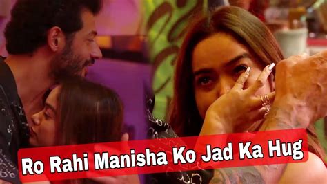 Bigg Boss Ott 2 Live रो रही Manisha Rani को दिया Jad Hadid ने Tight