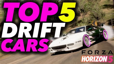 Top 5 Best Drift Cars Forza Horizon 5 Youtube