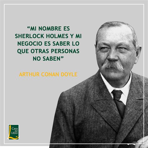 Descubrir Imagen Frases De Arthur Conan Doyle Abzlocal Mx