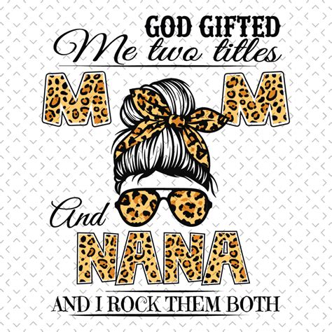 God Ted Me Two Titles Mom And Nana Svg Mothers Day Svg Inspire