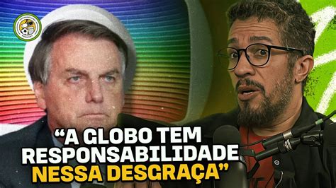 A Globo Ajudou A Eleger Bolsonaro Youtube