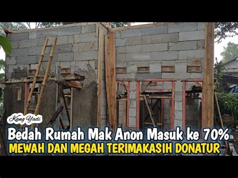 Perkembangan Bedah Rumah Mak Anon Dan Kang Agus Hari Ke Tujuh Bata