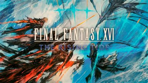 Trailer Zu Final Fantasy Xvi The Rising Tide Der Zweite Dlc Von Ff