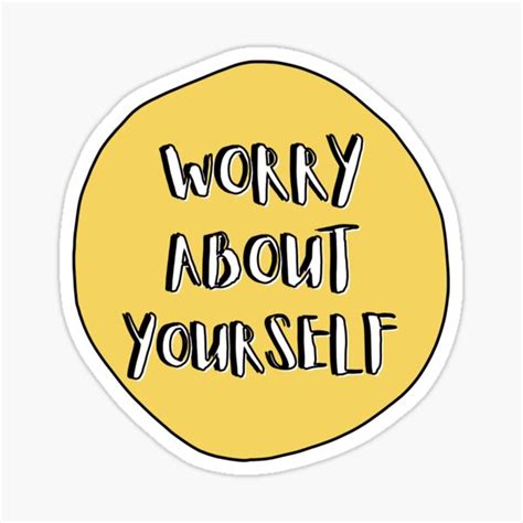 "Worry about yourself" Sticker by allvoluntary | Redbubble