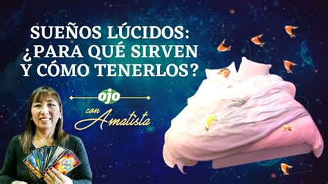 SUEÑOS LÚCIDOS: ¿Para qué SIRVEN y cómo TENERLOS? | AMATISTA - YouTube