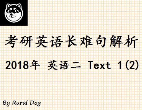 本句如何断开？断开为几件事？2018年考研 英语二 Text 1 2 ，长难句解析 知乎