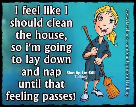 Cleaning Or Resting I Think Ill Rest Cleaning Quotes Funny Nap